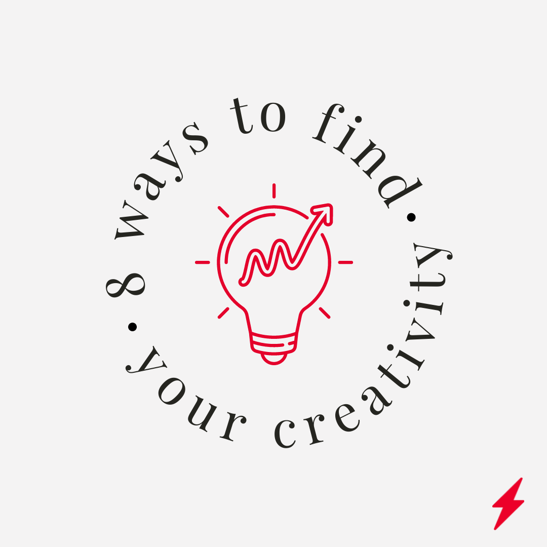 We're All Creative Beings. Here's 8 Ways to Find Your Creativity.