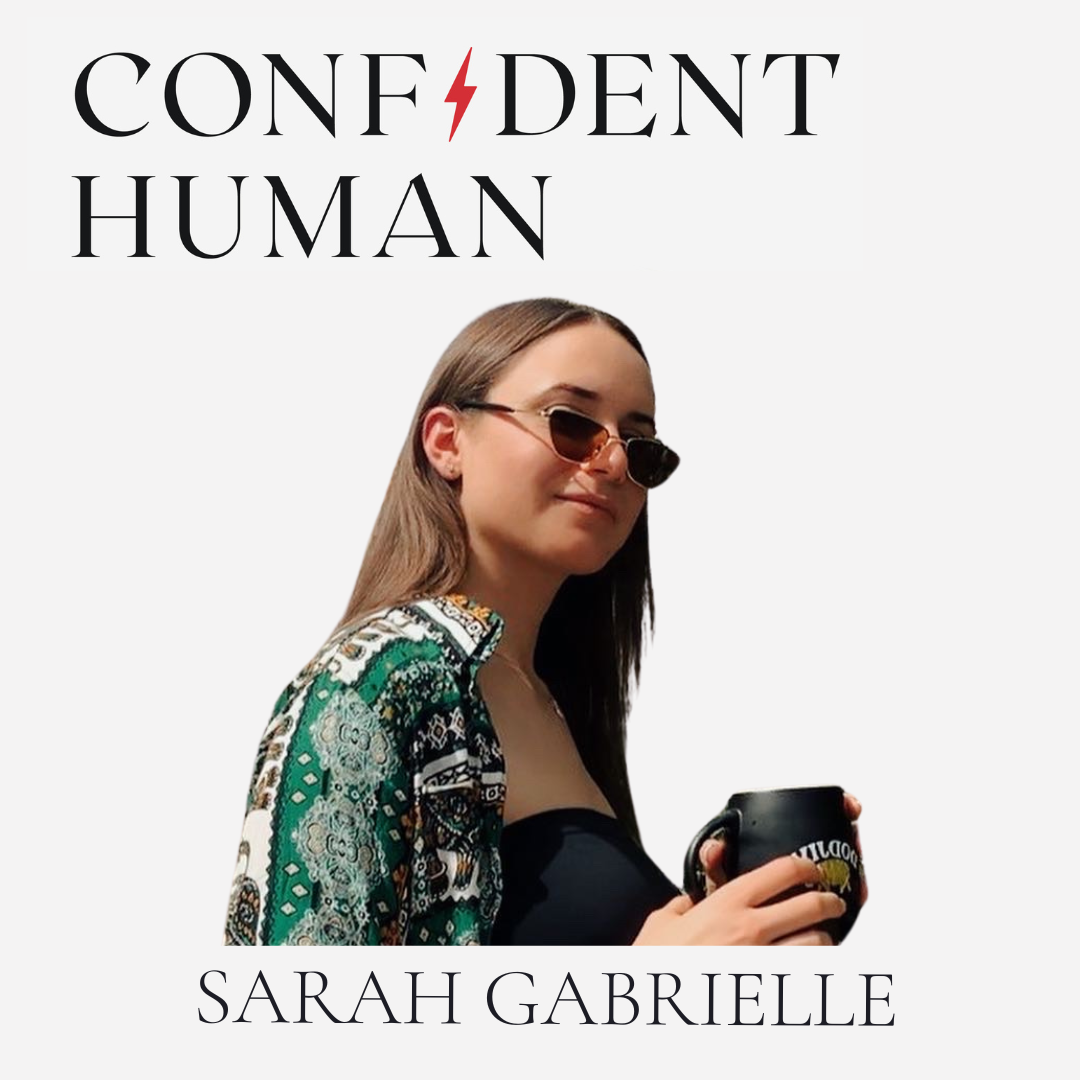 Confident Human: Sarah Gabrielle