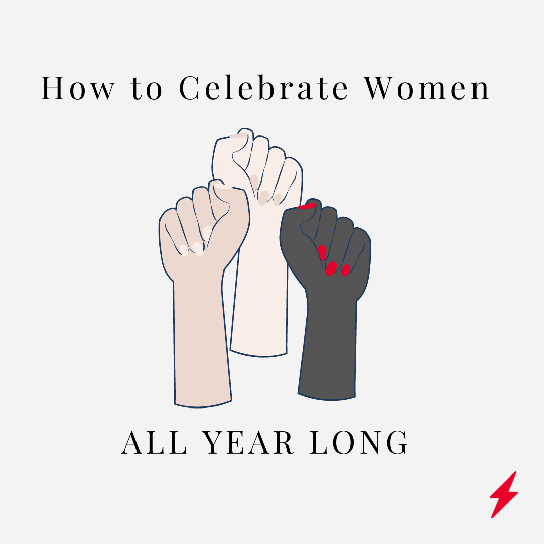 It's Women's History Month. Here's How to Honor Women's Achievements All Year Long